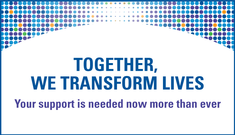 Together, we can transform lives. Your support is needed now more than ever.