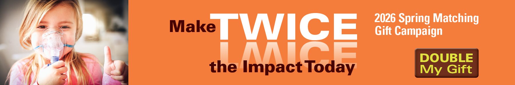 Make TWICE the Impact with a Donation